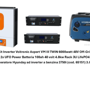 Kit Inverter Voltronic Axpert VM III TWIN 6000watt 48V Off-Grid 2x UFO Power Batteria 100ah 48 volt 4.8kw Rack 3U LifePO4 Generatore Hyunday ad inverter a benzina 3750i (cod. 65151) 3.0Kw
